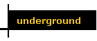 underground